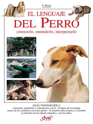 cover image of El lenguaje del perro. Conocerlo, entenderlo, interpretarlo